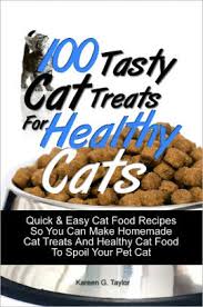 They are cheap and easy to make, but also. 100 Tasty Cat Treats For Healthy Cats Quick Easy Cat Food Recipes So You Can Make Homemade Cat Treats And Healthy Cat Food To Spoil Your Pet Cat By Taylor