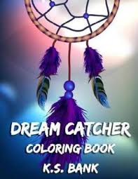 Bank the way that works best for you. Dream Catcher Coloring Book By K S Bank Buy Dream Catcher Coloring Book By K S Bank By K S Bank At Low Price In India Flipkart Com
