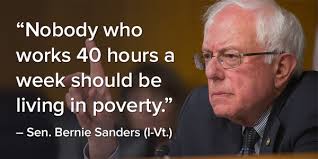 Bernie Sanders on Twitter: &quot;Nobody who works 40 hours a week ... via Relatably.com