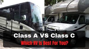 This means they're compact vans that include all of the living features within the van itself. Class A Vs Class C Which Rv Is Best Youtube