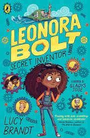 Leonora Bolt: Secret Inventor (Leonora Bolt: Secret Inventor, 1) : Brandt,  Lucy, Jose, Gladys: Amazon.co.uk: Books