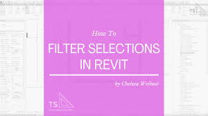 how to filter selections in revit