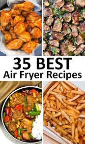 the 35 best air fryer recipes gypsyplate