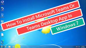 teams desktop app in windows 7