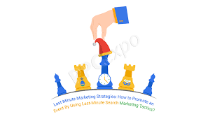 last minute marketing strategies how