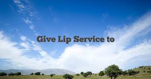 give lip service to english idioms