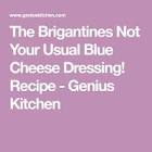 the brigantine s not your usual blue cheese dressing