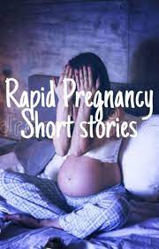 Rapid Pregnancy Short Stories - Belly Expansion - Wattpad