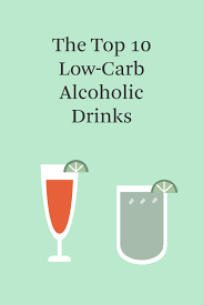 Low Carb Alcohol The Top 10 Drinks
