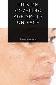 tips on covering age spots on face