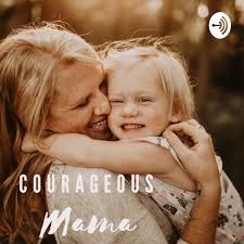 Courageous Mama