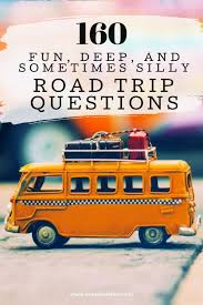 Need a holiday but don't have the time or energy to plan it properly? 160 Fun Deep And Sometimes Silly Road Trip Questions Live A Wilder Life