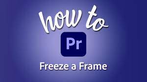 freeze and hold frames in premiere pro