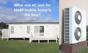 what size ac unit for 16x80 mobile home