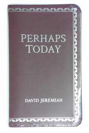 Perhaps Today Inspirational Prayer Book Dr David Jeremiah