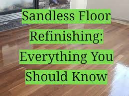 sandless floor refinishing everything