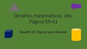 Paginas 59 60 61 desafios matematicos cuarto grado / solucionario 5âº : Desafios Matematicos 4to Pagina 59 61 Desafio 33 Figuras Para Decorar Patrones Youtube