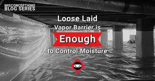 Loose Laid Vapor Barrier Is Enough To