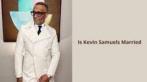 Is Kevin Samuels Married, Who Is Kevin ...