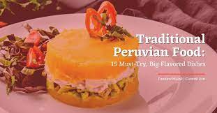 traditional peruvian food 15 must try