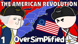 The American Revolution Oversimplified Part 1