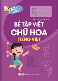 Bé Tự Tin Bước Vào Lớp 1 - Bé Tập Viết Chữ Hoa Tiếng Việt – Nhà sách Tân  Việt