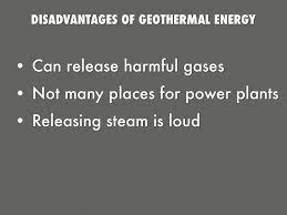 disadvanes of geothermal energy by