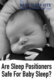 Are Sleep Positioners And Sleep Devices Safe For Your Babys