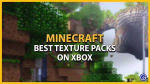 best minecraft texture packs on xbox