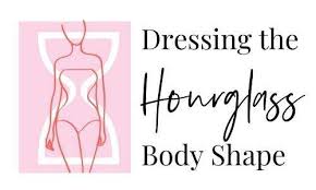 dressing the hourgl body shape