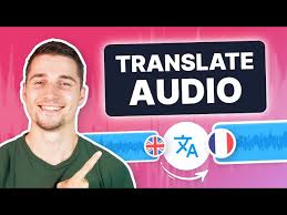how to translate audio audio