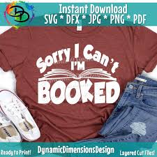 Free use can only be done if you credit us when publishing the graphic. Sorry I Cant Im Booked Svg Book Svg Reading Svg Book Lover Svg Lib Dynamic Dimensions