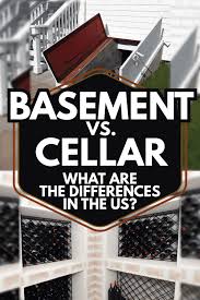 Basement Vs Cellar What Are The
