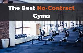 no contract month to month gyms