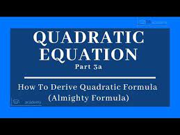 How To Derive Quadratic Formula