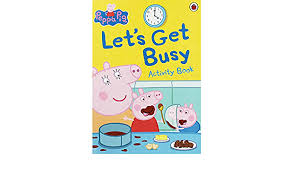 Peppa lives with her mummy and daddy and her little brother, george. Peppa Pig Let S Get Busy 9780241272817 Amazon Com Books