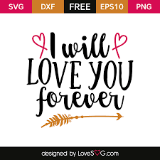 i will love you forever lovesvg com