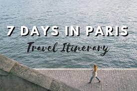 paris itinerary 7 days