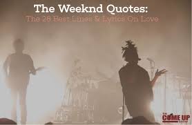 The Weeknd Quotes The 28 Best Lines Lyrics On Love
