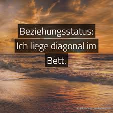 Bin ich schlecht im bett? Spruch Beziehungsstatus Ich Liege Diagonal Im Bett Sagdas