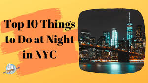 top 10 things to do at night in nyc