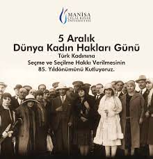 MCBÜ Twitterissä: "5 Aralık Dünya Kadın Hakları Günü Türk Kadınına Seçme ve  Seçilme Hakkı Verilmesinin 85. Yıldönümünü Kutluyoruz.  #5AralıkDünyaKadınHaklarıGünü #5Aralık #türk #kadını #seçme #seçilme #hakkı  #manisacelalbayarüniversitesi #mcbü #cbü ...