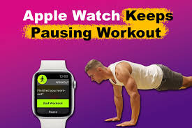 apple watch keeps pausing my workout
