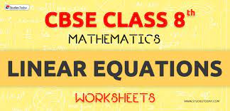 Worksheets For Class 8 Linear Equations