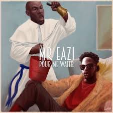 My baby they distract me oo with her bum bum. Download Mp3 Mr Eazi Pour Me Water Prod E Kelly South African Music Video Download Fakaza Mp3
