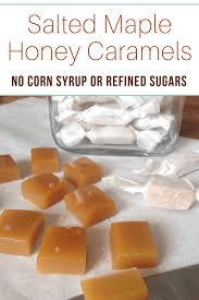 salted maple honey caramels no corn