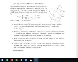 question task 2 gravitational potential of the earth in good approximation the earth can be regarded as a sphere of genous m density with radius