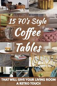 15 70 s style coffee tables that will