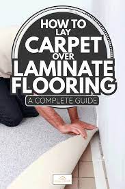 lay carpet over laminate flooring