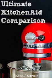 The Ultimate Kitchenaid Mixer Review Kitchenaid Comparison